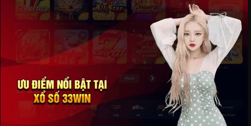33Win Xổ Số – Cập Nhật Kết Quả Nhanh Và Chính Xác 2026 4 Tại sao anh em nên chọn 33Win để chơi Xổ số