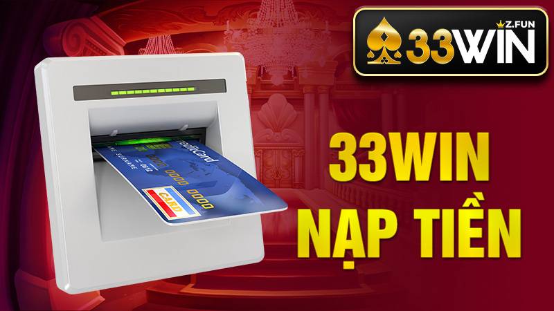 33Win 48 33Win Nạp tiền